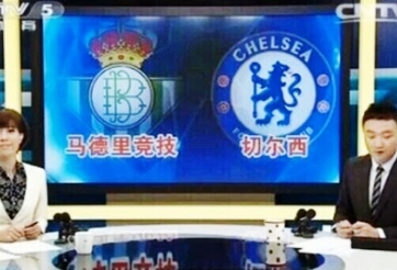 Đài TH Trung Quốc tưởng Chelsea đá với Real Betis ở Champions League
